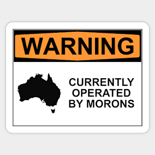 WARNING: CURRENTLY OPERATED BY MORONS Sticker